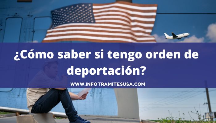 ¿Cómo Saber Si Tengo Orden De Deportación En USA?【2024】